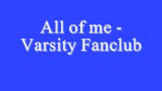 All of me Varsity Fanclub *Lyrics*