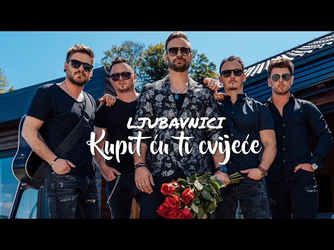 LJUBAVNICI – Kupit ću ti cvijeće (Official music video)