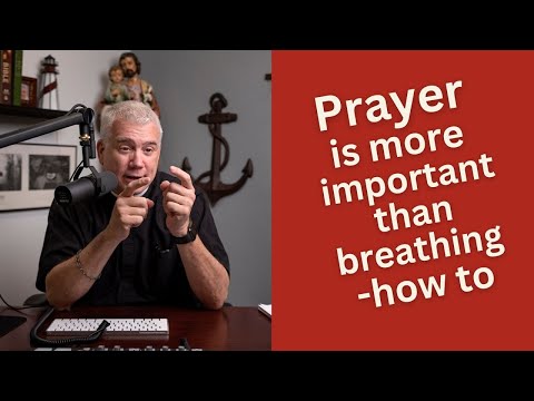Prayer is More Important than Breathing - How to. / Anchored in Hope Topic Series
