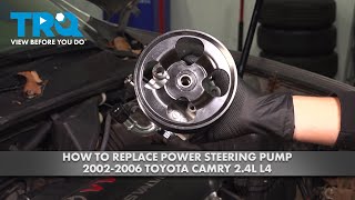 How to Replace Power Steering Pump 2002-2006 Toyota Camry 2.4L L4