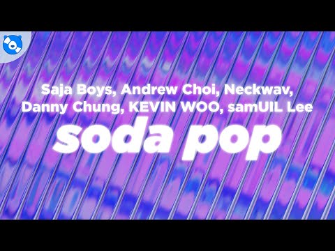 Saja Boys - Soda Pop (Lyrics) feat. Andrew Choi, Neckwav, Danny Chung, KEVIN WOO, samUIL Lee