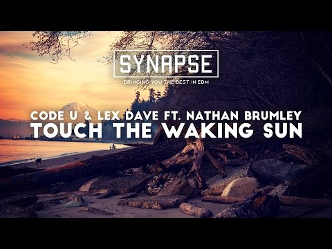 Code U & Lex Dave ft. Nathan Brumley - Touch The Waking Sun