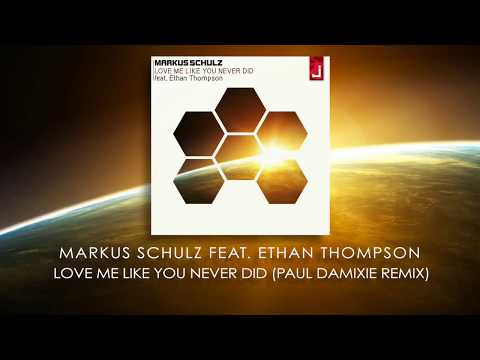 Markus Schulz feat Ethan Thompson - Love Me Like You Never Did (Paul Damixie Remix)