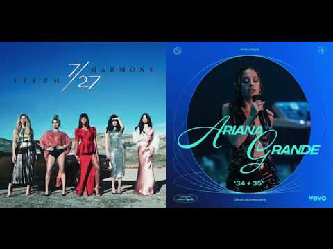 Fifth Harmony ft. Ty Dolla $ign x Ariana Grande - Work From Home / 34+35 (Mashup)
