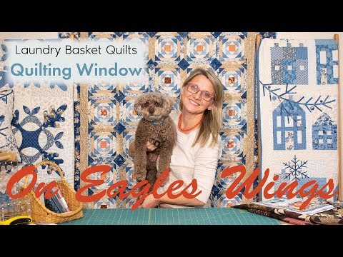 Quilting Window Episode 15 - On Eagles Wings