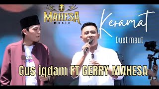 Download lagu KERAMAT - duet maut gerry mahesa FT gus iqdam mp3 Download lagu KERAMAT - duet maut gerry mahesa FT gus iqdam mp3