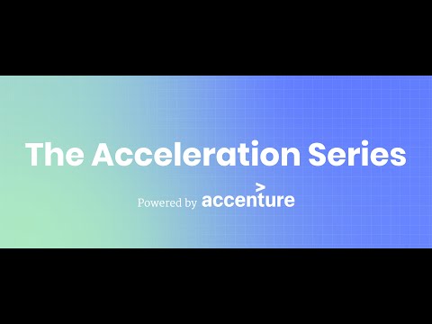Accenture Acceleration Event Series 2.0: Work-Life Reimagined