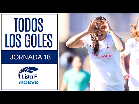 TODOS LOS GOLES DE LA JORNADA 18 | Liga F Moeve