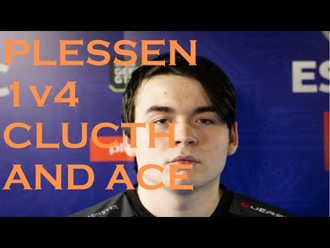 CS:GO - PLESSEN 1v4 CLUCTH ACE ACE