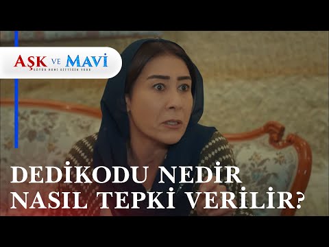 Hasibe'den dedikoduya giriş 101 - Aşk ve Mavi 50. Bölüm