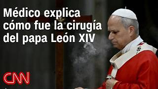 Papa León XIV fue operado de un cáncer de pulmón, confirma Vaticano