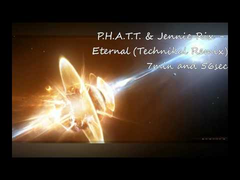 P.H.A.T.T. & Jennie Rix - Eternal (Technikal Remix)