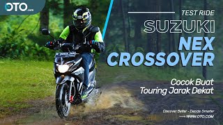 Suzuki Nex Crossover | Bukan Sekadar Gaya-gayaan | Test Ride