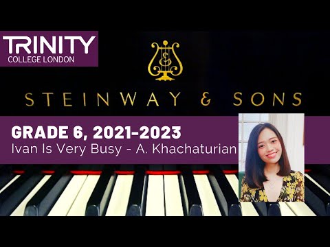 [OFFICIAL] 2021-2023 Trinity Grade 6 Ivan Is Very Busy, A. Khachaturian