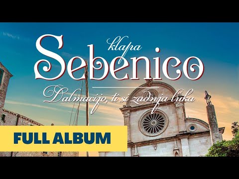 Dalmacijo, ti si zadnja luka | Klapa Sebenico | full album