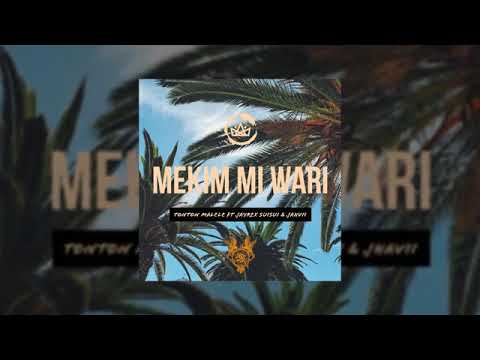 Mekim Mi Wari   Tonton Malele feat  Jayrex Suisui & Jahvii
