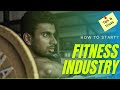 How to Start in the INDIAN FITNESS INDUSTRY | BEST TIPS - PART 1/2