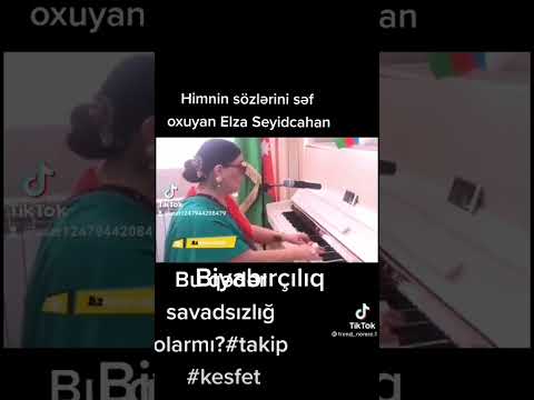 Elza Seyidcahan yeni biabirciliq Himnin sözlərini bilmir