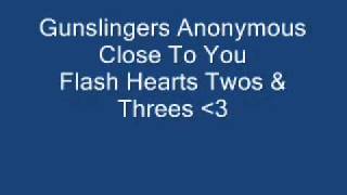 Close To You by Gunslingers Anonymous