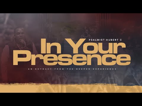 In Your Presence Spontaneous (Live) - Psalmist Hubert C ft Minister Michael Mahendere & Ezekiel Paul