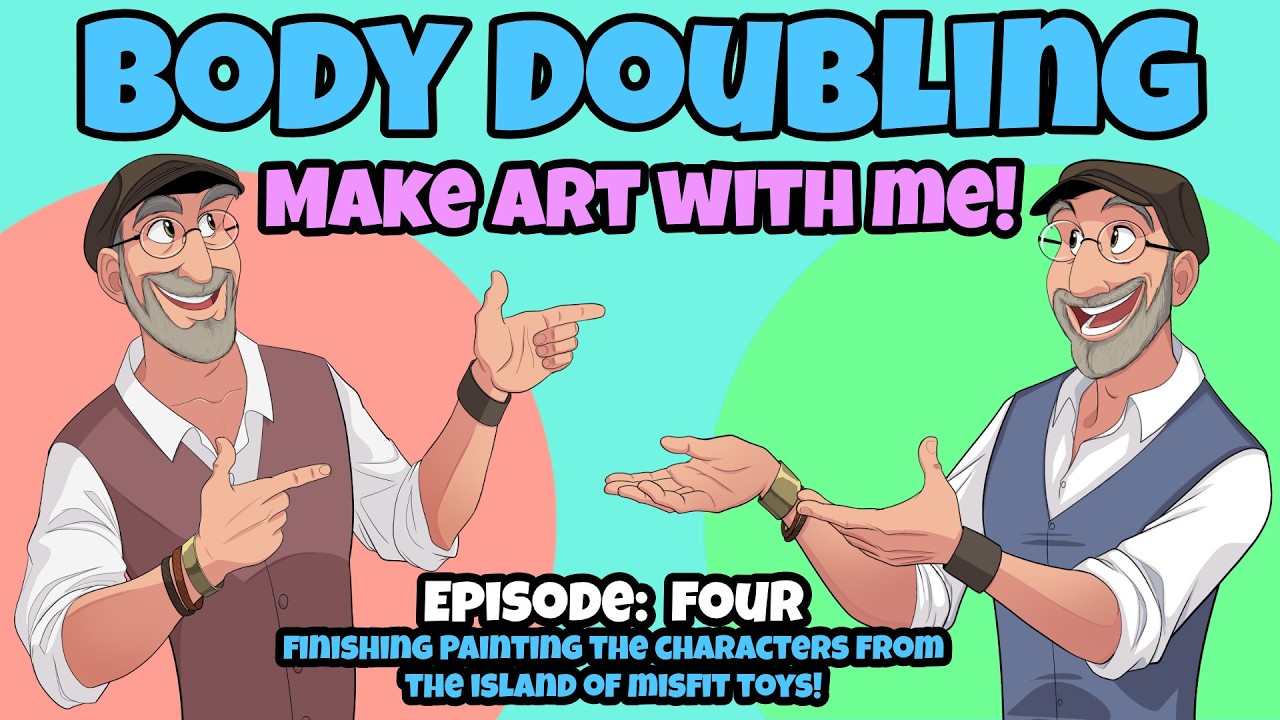 Body Doubling! Make Art With Me! Episode: 04