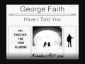 George Faith - Have I Told You Lately That I Love You