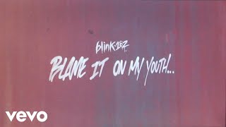 blink-182 - Blame It On My Youth (Lyric Video)