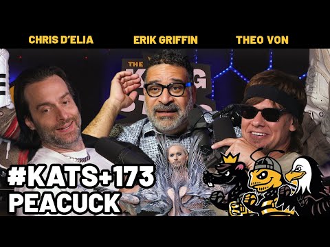 Peacuck | King and the Sting w/ Theo Von, Chris D'Elia & Brendan Schaub #173