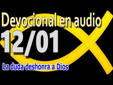Devocional en audio 12/01 - La duda deshonra a Dios