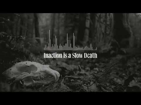 Inaction is a Slow Death - Original Score