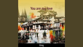 Download lagu You Are My Love mp3 Download lagu You Are My Love mp3