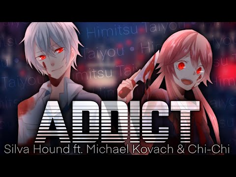 Nightcore SV - Addict (Silva Hound ft. Michael Kovach & Chi-Chi) [Lyrics // Switching Vocals]