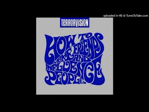 02 Oblivion (Terrorvision - How to make friends and influence people)