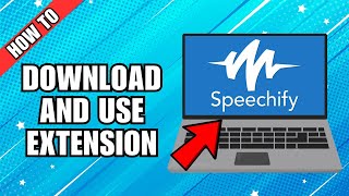 How To Download Use Speechify Chrome Extension