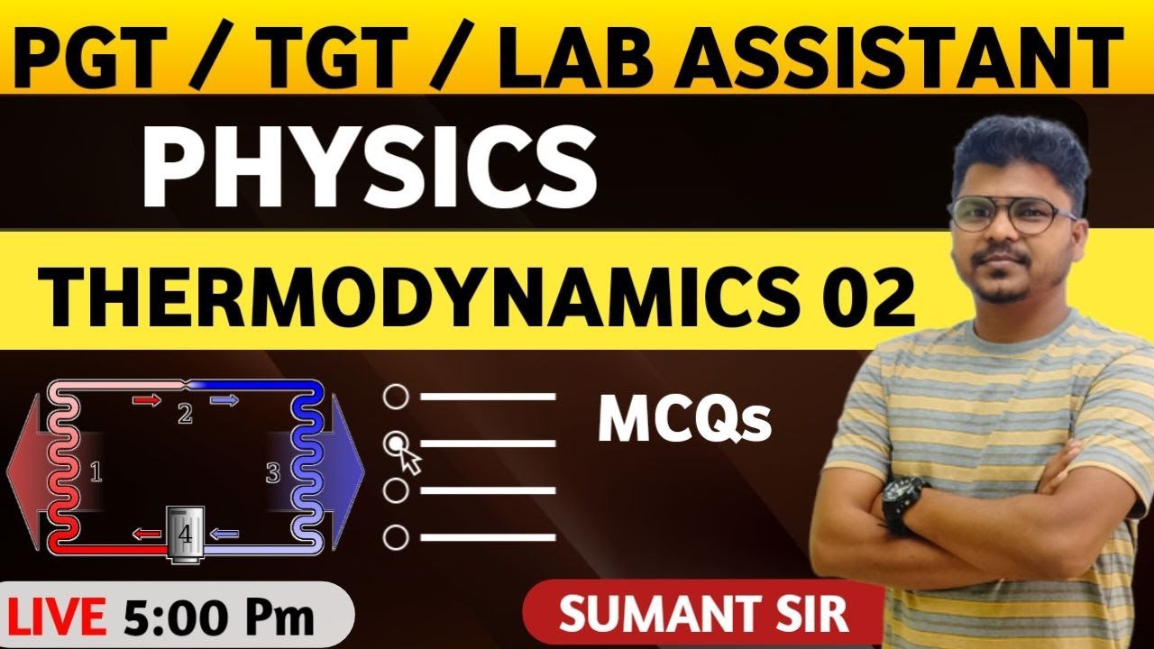 THERMODYNAMICS 02 || MCQ || PHYSICS || FOR JSSC PGT, TGT, LAB ASSISTANT || By SUMANT SIR