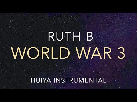 World War 3 - Ruth B