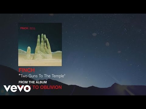 Finch - Two Guns to the Temple (audio)