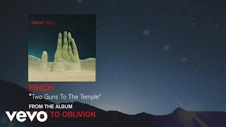 Finch - Two Guns to the Temple (audio)