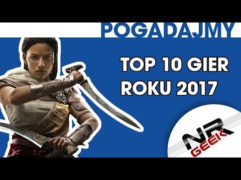 Top 10 Gier Roku 2017 - Pogadajmy #102 (Topka najlepsze gry 2017)