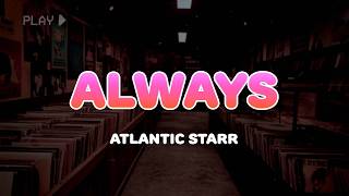 Download lagu Atlantic Starr - Always | Lyrics mp3 Download lagu Atlantic Starr - Always | Lyrics mp3