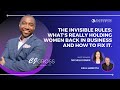 The Invisible Rules What S Really Holding Women Back In Business And How To Fix It