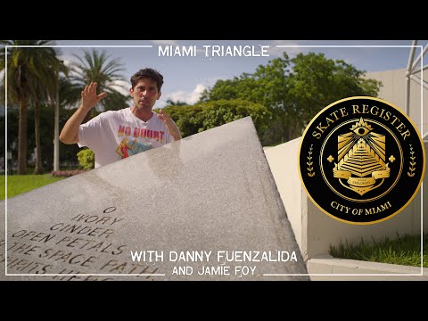 Skate Register: The Miami Triangle - Featuring Danny Fuenzalida & Jamie Foy