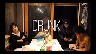 "DRUNK"-short film                     現実は映画よりも面白い　　　　　　　　　　　　　　　　　　　　　　　　　　　　　　”DRUNK"-ショートムービー