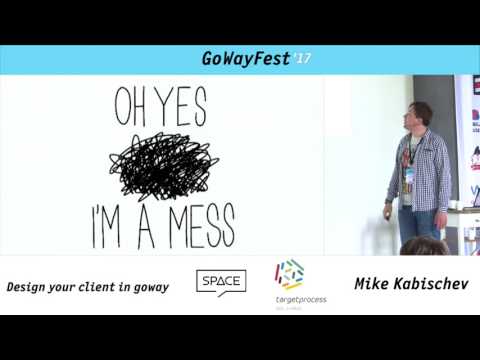 GoWayFest 2017 - Make Kabischev - Design your client in goway