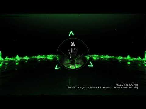 The FifthGuys, Levianth & Lanstan - Hold Me Down (John Kroon Remix)