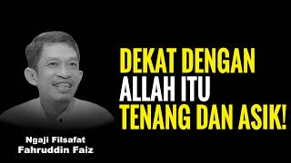 Download lagu Dekat Dengan Allah Itu Tenang dan Asik! | Ngaji Filsafat - Dr Fahruddin Faiz mp3 Download lagu Dekat Dengan Allah Itu Tenang dan Asik! | Ngaji Filsafat - Dr Fahruddin Faiz mp3