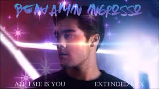 Benjamin Ingrosso - All I See Is You (Extended Mix)