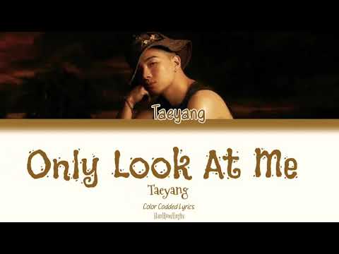 TAEYANG - Only Look At Me (Color Codded Lyrics Han|Rom|Eng)