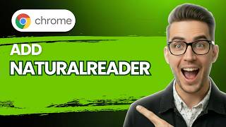 How to Add NaturalReader to Chrome [2026 Full Guide]