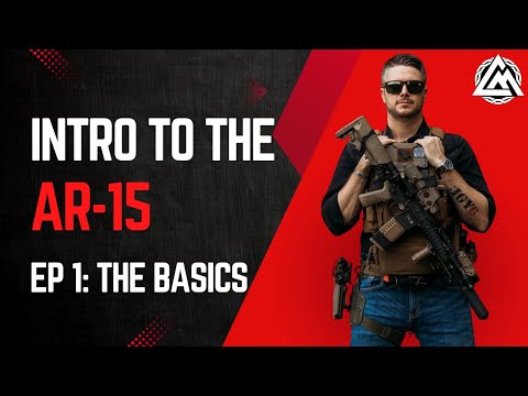 (Series) Introduction to the AR15 Ep. 1: The Basics